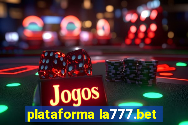 plataforma la777.bet